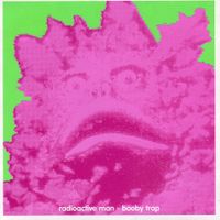 Radioactive Man - Booby Trap