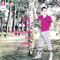 Tony Campello - N&atilde;o Te Esque&ccedil;as de Mim
