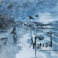Morrow - The Weight Of These Feathers
