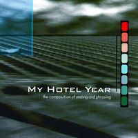 My Hotel Year - The Composition Of Ending And Phrasing