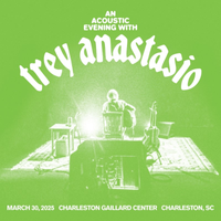 Trey Anastasio - Mar. 30, 2025 | Charleston Gaillard Center, Charleston, SC