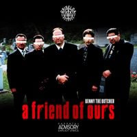 Benny the Butcher - A Friend of Ours