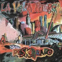 La Vela Puerca - Deskarado