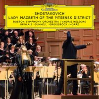 Andris Nelsons - Shostakovich: Lady Macbeth of the Mtsensk District