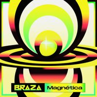 BRAZA - Magn&eacute;tica