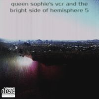Queen Sophie's VCR And The Bright Side Of Hemisphere 5 - pale blue family van (disc one)