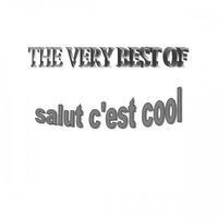 Salut C'est Cool - The Very Best Of