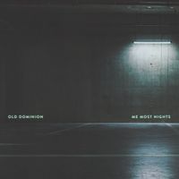 Old Dominion - Me Most Nights