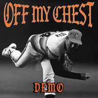 Off My Chest - Demo