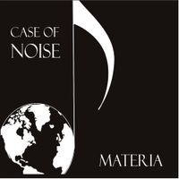 The Materia - Case of Noise