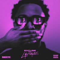 SKEETE - Excuse My Language
