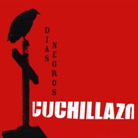 Cuchillazo - D&iacute;as Negros