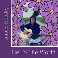 Ameel Hotaky - Lie To The World
