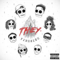 THEY. - Fireside