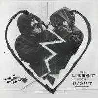Sido - Du liebst mich nicht