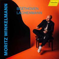 Moritz Winkelmann - Beethoven & Lachenmann: Piano Works