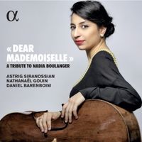 Astrig Siranossian - "Dear Mademoiselle": A Tribute to Nadia Boulanger