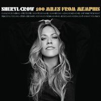 Sheryl Crow - 100 Miles from Memphis