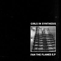 Girls In Synthesis - Fan the Flames