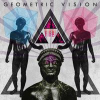 Geometric Vision - Fire! Fire! Fire!