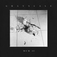 Grayscale - Mum II