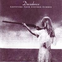 Decadence - Leftovers From Another Summer