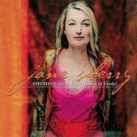 Jane Siberry - Shushan the Palace: Hymns of Earth