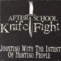After School Knife Fight - Jousting with the Intent of Hurting People
