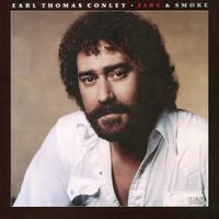 Earl Thomas Conley - Fire and Smoke