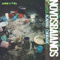 Novos Baianos - Acabou Chorare