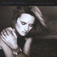 Heather Myles - Sweet Talk and Good Lies
