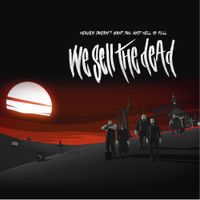 We Sell The Dead - Heaven Doesn&rsquo;t Want You And Hell Is Full