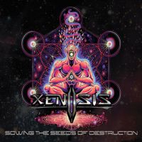Xenosis - Sowing the Seeds of Destruction