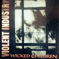 Violent Industry - Wicked Children