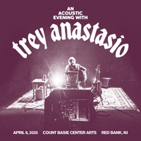 Trey Anastasio - Apr. 6, 2025 | Count Basie Center for the Arts, Red Bank, NJ