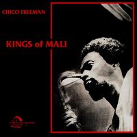 Chico Freeman - Kings of Mali