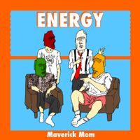 Maverick Mom - ENERGY