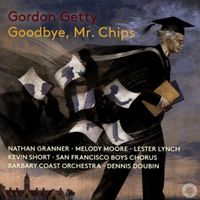 Nathan Granner - Gordon Getty: Goodbye, Mr. Chips