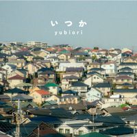 yubiori - いつか [someday]