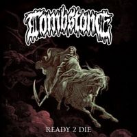 Tombstone - Ready 2 Die