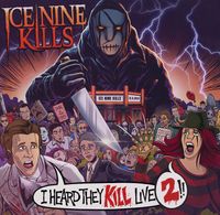 Ice Nine Kills - I Heard They KILL Live 2!!