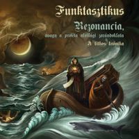Funktasztikus - Rezonancia avagy a pr&oacute;f&eacute;ta alvil&aacute;gi zar&aacute;ndoklata (A titkos kr&oacute;nika)