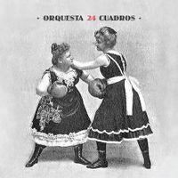 Orquesta 24 Cuadros - Orquesta 24 Cuadros
