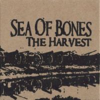 Sea Of Bones - The Harvest
