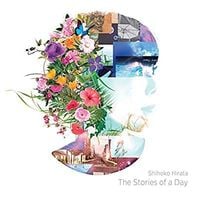 平田志穂子 [Shihoko Hirata] - The Stories of a Day