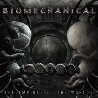 Biomechanical - The Empire of the Worlds