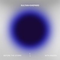 Sultan + Shepard - Before The Storm
