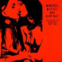 Two Witches - Wenches, Wytches And Vampyres (The Very Best Of Two Witches 1987-1999)