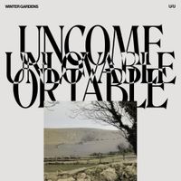 Winter Gardens - Uncomfortable/Unlovable