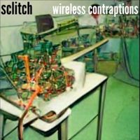 Sclitch - Wireless Contraptions